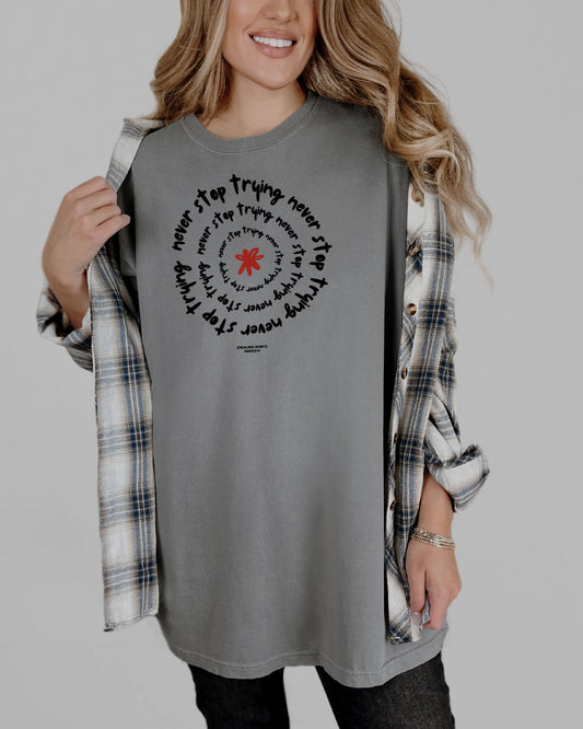 Never Stop Trying - Unisex Garment-Dyed T-shirt